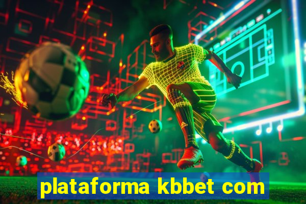 plataforma kbbet com